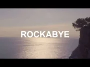 Lirik Lagu Rockabye dan Terjemahan Clean Bandit, Sean Paul, Anne-Marie
