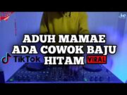 Lirik Lagu Aduh Mamae Ada Cowok Baju Hitam - Jay Stefan