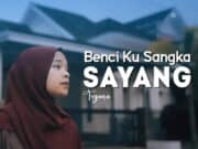 Lirik Lagu Benci Ku Sangka Sayang - Tryana