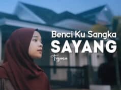 Lirik Lagu Benci Ku Sangka Sayang - Tryana