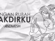 Lirik Lagu Jangan Rubah Takdirku Andmesh Kamaleng