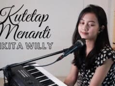 Lirik Lagu Ku Akan Menanti - Nikita Willy (Cover)