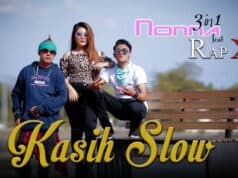 Lirik Lagu Kasih Slow - Nonna 3in1 feat Rap X