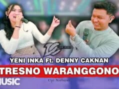 Lirik Lagu Tresno Waranggono dan Artinya – Denny Caknan Ft Yeni Inka Lirik Lagu Tresno Waranggono dan Artinya - Denny Caknan Ft Yeni Inka