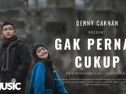 Lirik Lagu Gak Pernah Cukup - Denny Caknan (Mungkin Ati Sing Tak Wenehi)