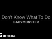 Lirik Lagu Don't Know What To Do - Blackpink Cover BABYMONSTER