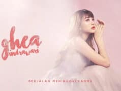Lirik Lagu Berjalan Meninggalkanmu - Ghea Indrawari