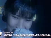 Lirik Lagu Cinta Kan Membawamu Kembali - Dewa 19