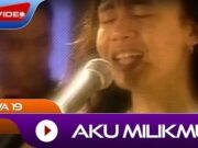 Lirik Lagu Aku Milikmu - Dewa 19