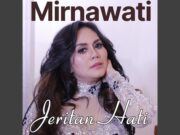 Lirik Lagu Jeritan Hati – Mirnawati