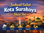Jadwal Salat Kota Surabaya Hari Ini
