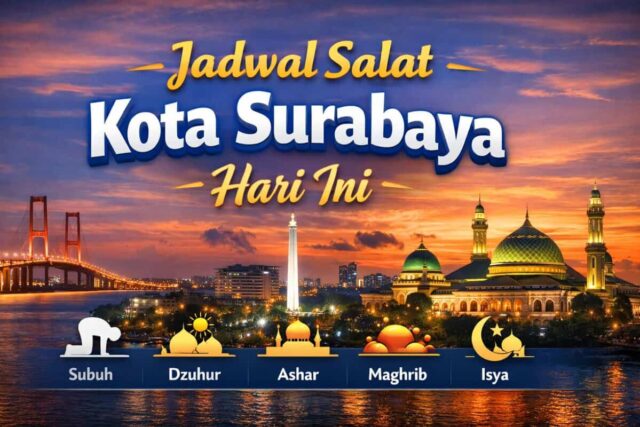 Jadwal Salat Kota Surabaya Hari Ini