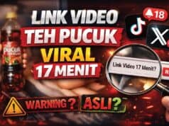 Link Video Teh Pucuk Viral 17 Menit, Apa yang Sebenarnya Terjadi? Link Video Teh Pucuk Viral 17 Menit, Apa yang Sebenarnya Terjadi