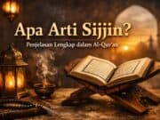 Apa Arti Sijjin? Penjelasan Lengkap dalam Al-Qur’an, Dalil, dan Maknanya