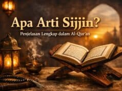 Apa Arti Sijjin? Penjelasan Lengkap dalam Al-Qur’an, Dalil, dan Maknanya